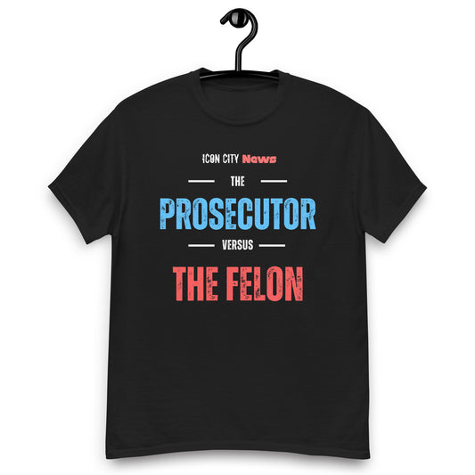 The Prosecutor vs. The Felon T-Shirt