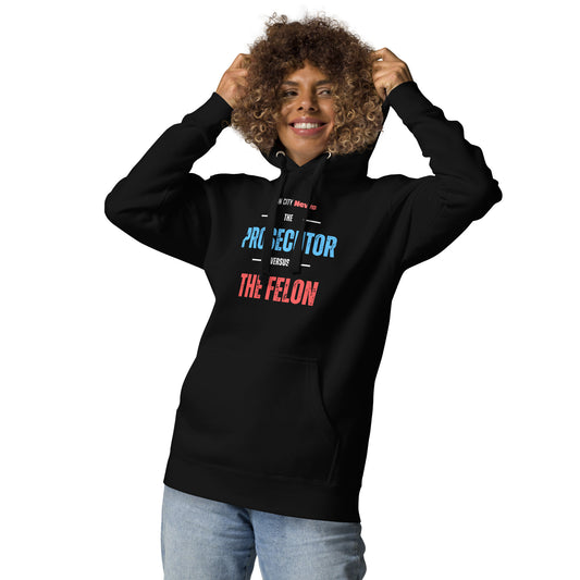 Prosecutor versus The Felon - Unisex Hoodie